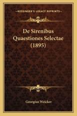 De Sirenibus Quaestiones Selectae (1895) - Georgius Weicker