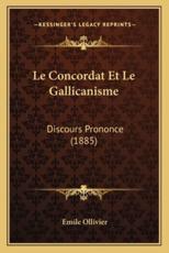 Le Concordat Et Le Gallicanisme - F Ed Eration Nationale Des Collectivit Es Conc Edantes Et R (author)