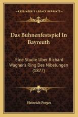 Das Buhnenfestspiel In Bayreuth - Heinrich Porges