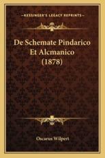 De Schemate Pindarico Et Alcmanico (1878) - Oscarus Wilpert