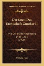 Der Streit Des Erzbischofs Gunther II - Wilhelm Faust (author)