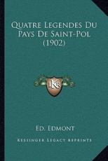 Quatre Legendes Du Pays De Saint-Pol (1902) - Ed Edmont (author)