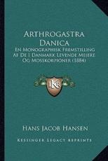 Arthrogastra Danica - Hans Jacob Hansen