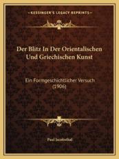 Der Blitz In Der Orientalischen Und Griechischen Kunst - Paul Jacobsthal (author)