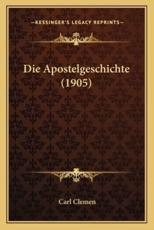 Die Apostelgeschichte (1905) - Carl Clemen