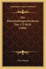 Das Ehescheidungserfordernis Des 172 StGB (1908) - Fritz Ahrens