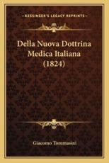 Della Nuova Dottrina Medica Italiana (1824) - Giacomo Tommasini (author)