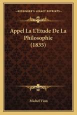 Appel La L'Etude De La Philosophie (1835) - Michel Vion (author)