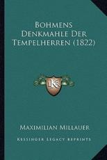 Bohmens Denkmahle Der Tempelherren (1822) - Maximilian Millauer (author)