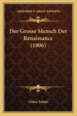 Der Grosse Mensch Der Renaissance (1906) - Oskar Schutz