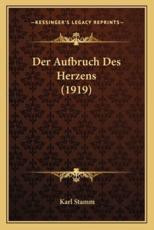 Der Aufbruch Des Herzens (1919) - Karl Stamm (author)