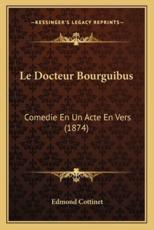 Le Docteur Bourguibus - Edmond Cottinet (author)