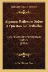 Algumas Reflexoes Sobre A Questao Do Trabalho - A De Oliveira Pires (author)