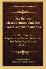 Das Bellum Alexandrinum Und Der Codex Ashburnhamensis - Gustav Landgraf (author), Heinrich Wilhelm Reich (author)