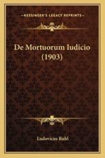 De Mortuorum Iudicio (1903) - Ludovicus Ruhl (author)
