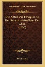 Der Anteil Der Periegese An Der Kunstschriftstellerei Der Alten (1890) - Max Bencker (author)