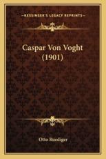 Caspar Von Voght (1901) - Otto Ruediger