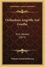 Orthodoxe Angriffe Auf Goethe - Wilhelm Rudolf Hoffmann