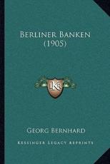Berliner Banken (1905) - Georg Bernhard