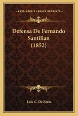 Defensa De Fernando Santillan (1852) - Luis G De Ezeta (author)