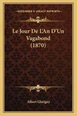 Le Jour De L'An D'Un Vagabond (1870) - Albert Glatigny