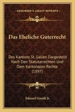 Das Eheliche Guterrecht - Eduard Guntli (author)