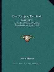 Der Ubergang Der Stadt Konstanz - Anton Maurer (author)