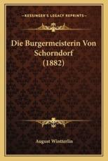 Die Burgermeisterin Von Schorndorf (1882) - August Wintterlin (author)