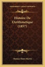 Histoire De L'Arithmetique (1857) - Thomas Henri Martin