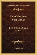 Der Geborene Verbrecher - Eugen Bleuler