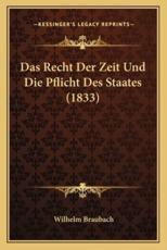 Das Recht Der Zeit Und Die Pflicht Des Staates (1833) - Wilhelm Braubach