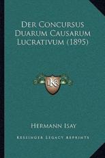 Der Concursus Duarum Causarum Lucrativum (1895) - Hermann Isay