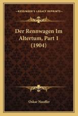 Der Rennwagen Im Altertum, Part 1 (1904) - Oskar Nuoffer
