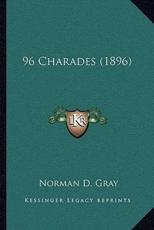 96 Charades (1896) - Norman D Gray