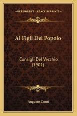 Ai Figli Del Popolo - Augusto Conti (author)