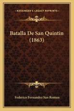 Batalla De San Quintin (1863) - Federico Fernandez San Roman (author)