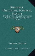 Bismarck, Nietzsche, Scheffel, Morike - August Muller