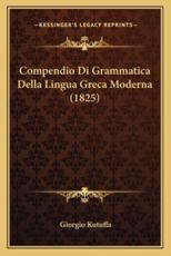 Compendio Di Grammatica Della Lingua Greca Moderna (1825) - Giorgio Kutuffa