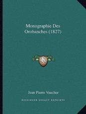 Monographie Des Orobanches (1827) - Jean Pierre Vaucher (author)