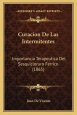 Curacion De Las Intermitentes - Juan de Vicente (author)