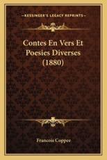 Contes En Vers Et Poesies Diverses (1880) - Francois Coppee (author)