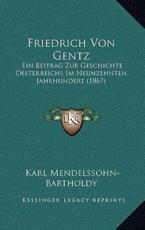 Friedrich Von Gentz - Karl Mendelssohn-Bartholdy