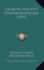 Regeling Van Het Staatsburgerschap (1890) - Herman Gabriel Ferdinand Mock