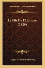 Le Fils De L'Homme (1829) - August Marseille Barthelemy (author)