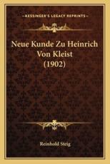 Neue Kunde Zu Heinrich Von Kleist (1902) - Reinhold Steig