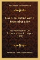 Das K. K. Patent Vom 1 September 1859 - Hoffmann Und Campe Publisher