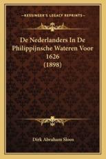 De Nederlanders In De Philippijnsche Wateren Voor 1626 (1898) - Dirk Abraham Sloos (author)