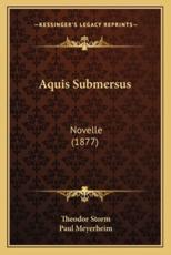 Aquis Submersus - Theodor Storm (author), Paul Meyerheim (other)