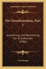 Der Eisenbetonbau, Part 1 - Carl Kersten