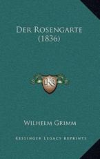 Der Rosengarte (1836) - Wilhelm Grimm (author)